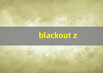 blackout z